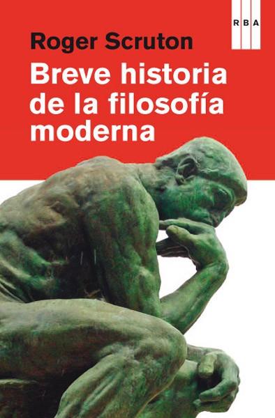 BREVE HISTORIA DE LA FILOSOFÍA MODERNA | 9788490065310 | SCRUTON, ROGER | Llibreria Online de Banyoles | Comprar llibres en català i castellà online