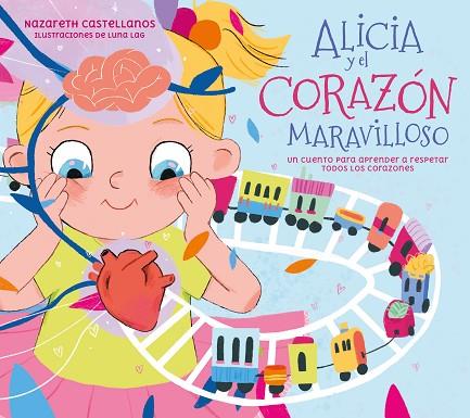 ALICIA Y EL CORAZÓN MARAVILLOSO | 9788448866440 | CASTELLANOS, NAZARETH | Llibreria Online de Banyoles | Comprar llibres en català i castellà online