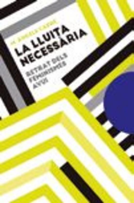 LLUITA NECESSÀRIA, LA | 9788491912491 | CABRÉ, M. ÀNGELS | Llibreria Online de Banyoles | Comprar llibres en català i castellà online
