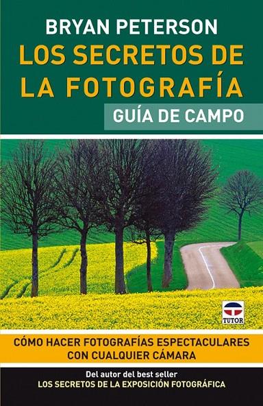 SECRETOS DE LA FOTOGRAFIA, LOS. GUIA DE CAMPO | 9788479028350 | PETERSON, BRYAN | Llibreria Online de Banyoles | Comprar llibres en català i castellà online