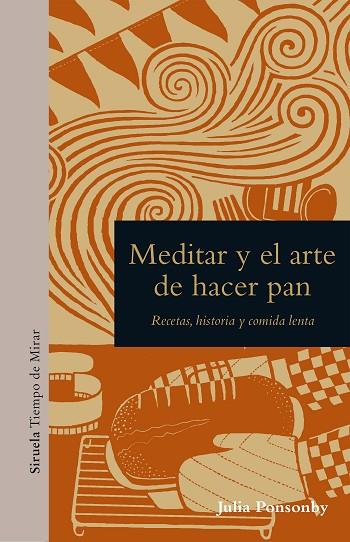 MEDITAR Y EL ARTE DE HACER PAN | 9788418859823 | PONSONBY, JULIA | Llibreria Online de Banyoles | Comprar llibres en català i castellà online