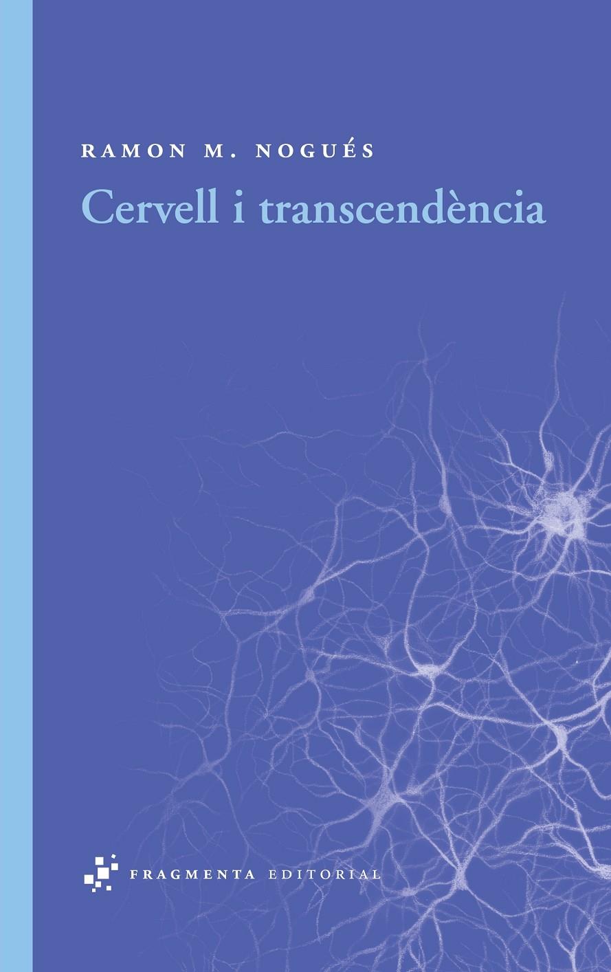 CERVELL I TRANSCENDÈNCIA | 9788492416431 | NOGUÉS CARULLA, RAMON M. | Llibreria Online de Banyoles | Comprar llibres en català i castellà online