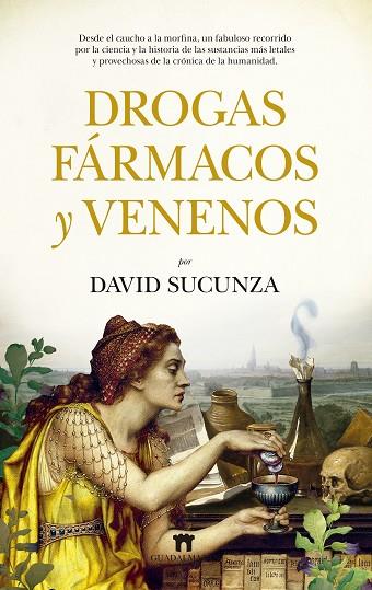 DROGAS, FÁRMACOS Y VENENOS | 9788417547585 | DAVID SUCUNZA | Llibreria Online de Banyoles | Comprar llibres en català i castellà online