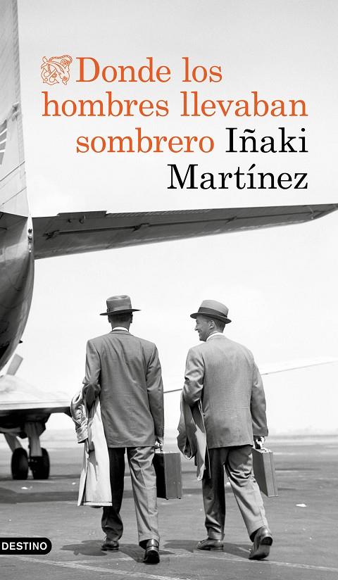 DONDE LOS HOMBRES LLEVABAN SOMBRERO | 9788423353897 | MARTÍNEZ, IÑAKI | Llibreria Online de Banyoles | Comprar llibres en català i castellà online