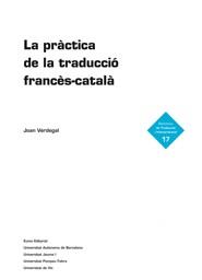 PRÀCTICA DE LA TRADUCCIO FRANCÈS-CATALÀ, LA | 9788497664035 | VERDEGAL, JORDI | Llibreria L'Altell - Llibreria Online de Banyoles | Comprar llibres en català i castellà online - Llibreria de Girona