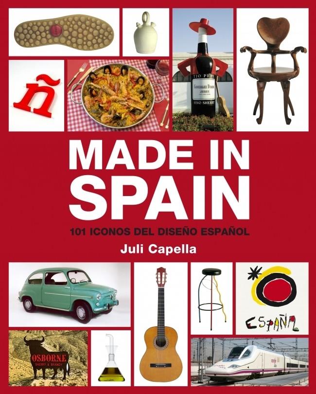 MADE IN SPAIN. 101 ICONOS DEL DISEÑO ESP | 9788481564464 | CAPELLA, JULI | Llibreria Online de Banyoles | Comprar llibres en català i castellà online