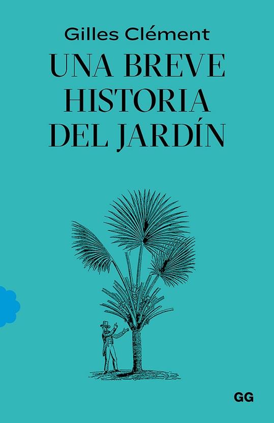 UNA BREVE HISTORIA DEL JARDÍN | 9788425232527 | CLÉMENT, GILLES | Llibreria Online de Banyoles | Comprar llibres en català i castellà online