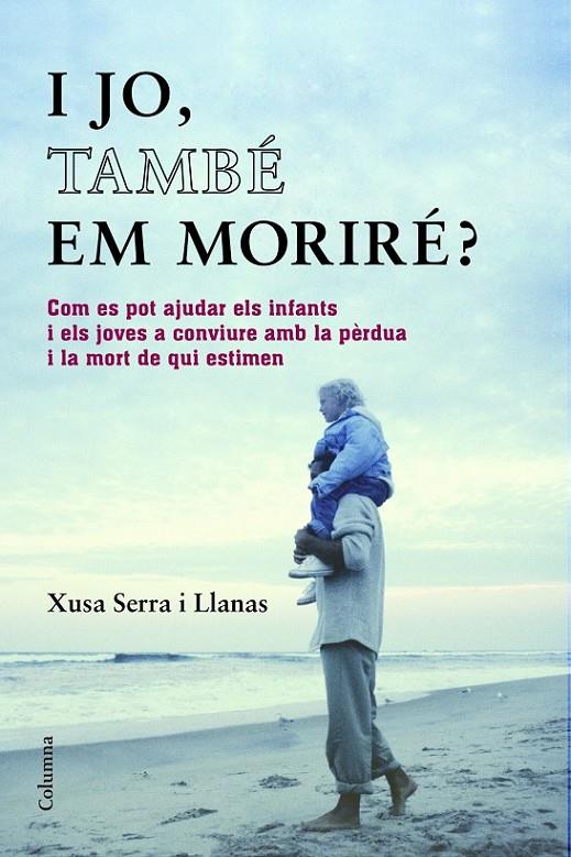 I JO, TAMBÉ EM MORIRÉ? | 9788466418393 | SERRA I LLANAS, XUSA  | Llibreria Online de Banyoles | Comprar llibres en català i castellà online