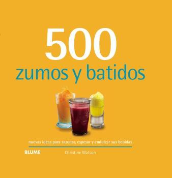 500 ZUMOS Y BATIDOS (2019) | 9788417492960 | WATSON, CHRISTINE | Llibreria Online de Banyoles | Comprar llibres en català i castellà online