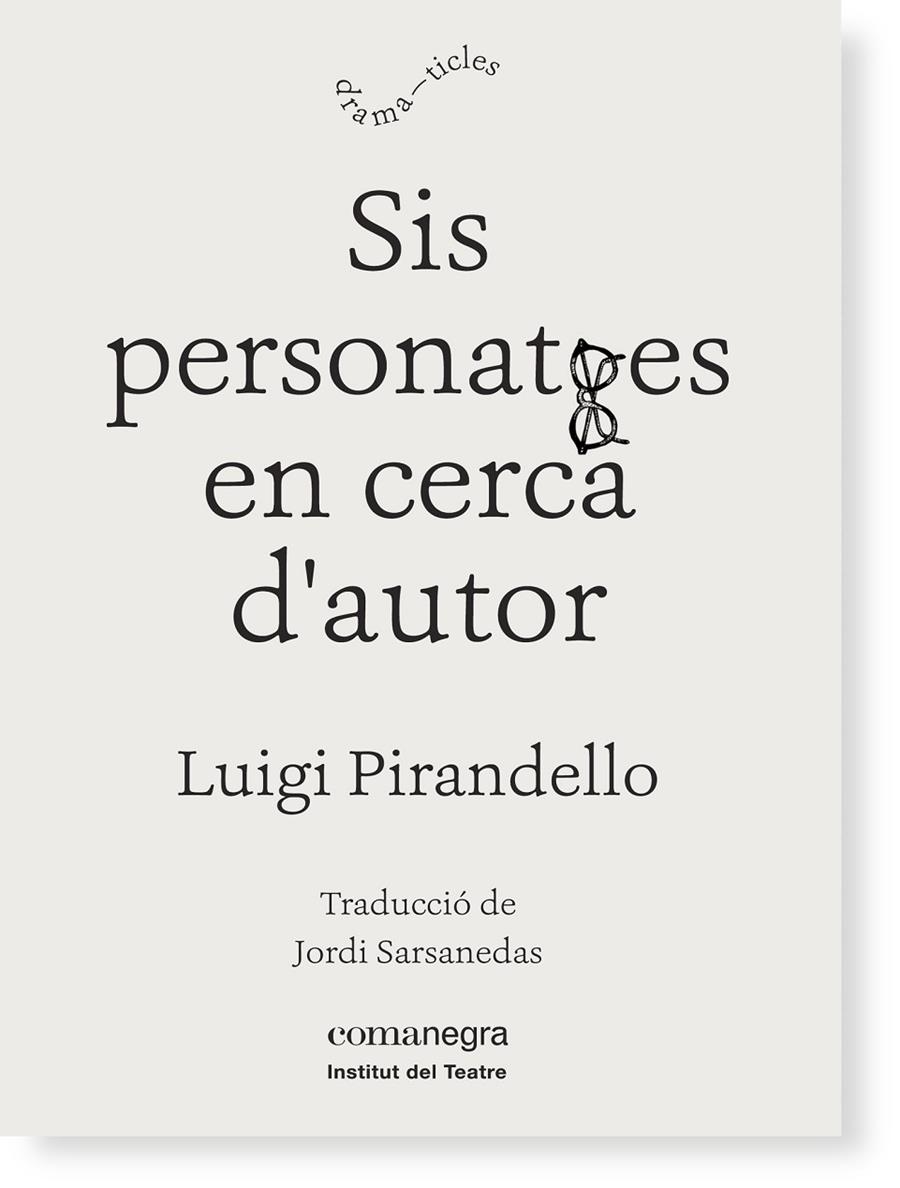 SIS PERSONATGES EN CERCA D'AUTOR | 9788416605149 | PIRANDELLO, LUIGI | Llibreria Online de Banyoles | Comprar llibres en català i castellà online