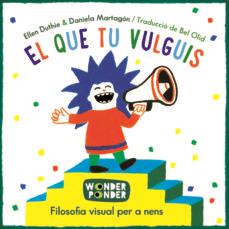 EL QUE TU VULGUIS | 9788494316784 | DUTHIE, ELLEN/MARTAGÓN, DANIELA | Llibreria Online de Banyoles | Comprar llibres en català i castellà online
