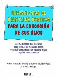 HERRAMIENTAS DE DISCIPLINA POSITIVA PARA LA EDUCACIÓN DE SUS HIJOS | 9788497991773 | NELSEN, JANE/NELSEN TAMBORSKI, MARY/AINGE, BRAD | Llibreria Online de Banyoles | Comprar llibres en català i castellà online