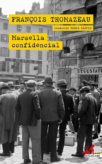 MARSELLA CONFIDENCIAL | 9788418584534 | THOMAZEAU, FRANÇOIS | Llibreria Online de Banyoles | Comprar llibres en català i castellà online
