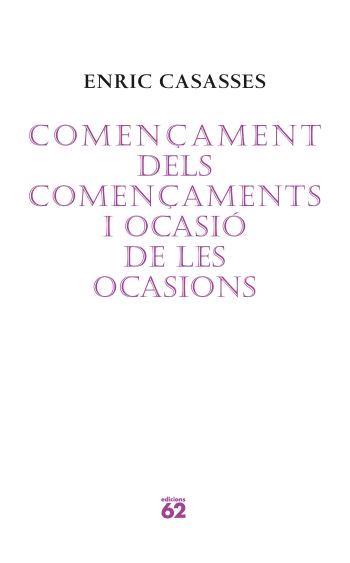COMENÇAMENT DELS COMENÇAMENTS I OCASIO (POESIA 122) | 9788429760675 | CASASSES, ENRIC | Llibreria Online de Banyoles | Comprar llibres en català i castellà online