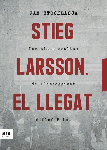 STIEG LARSSON. EL LLEGAT | 9788416915927 | STOCKLASSA, JAN | Llibreria Online de Banyoles | Comprar llibres en català i castellà online