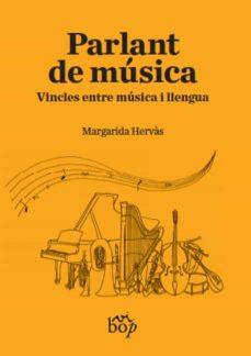 PARLANT DE MUSICA: VINCLES ENTRE MUSICA I LLENGUA | 9788412030921 | MARGARIDA HERVÀS | Llibreria Online de Banyoles | Comprar llibres en català i castellà online