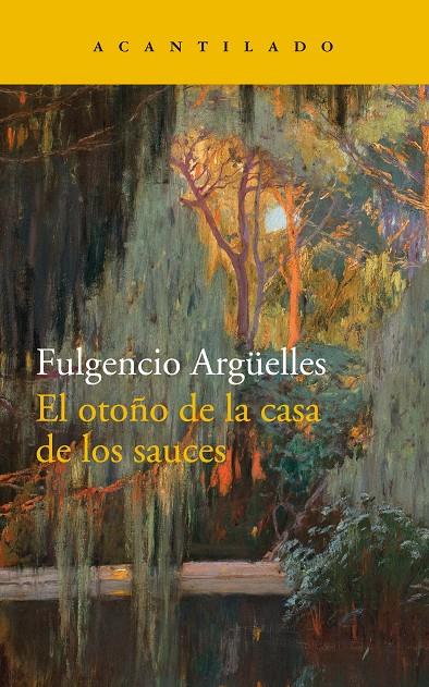 EL OTOÑO DE LA CASA DE LOS SAUCES | 9788417346270 | ARGÜELLES TUÑÓN, FULGENCIO | Llibreria Online de Banyoles | Comprar llibres en català i castellà online
