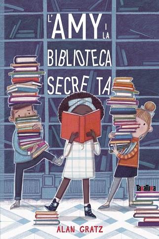 L’AMY I LA BIBLIOTECA SECRETA | 9788417383961 | GRATZ, ALAN | Llibreria Online de Banyoles | Comprar llibres en català i castellà online