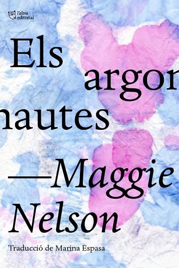 ELS ARGONAUTES | 9788412006964 | NELSON, MAGGIE | Llibreria Online de Banyoles | Comprar llibres en català i castellà online