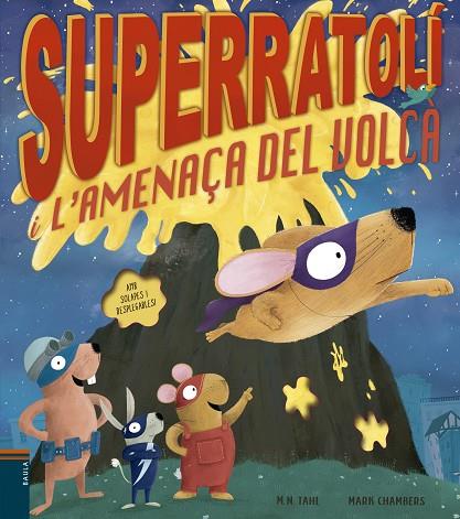 SUPERRATOLÍ I L'AMENAÇA DEL VOLCÀ | 9788447946556 | TAHL, M. N. | Llibreria Online de Banyoles | Comprar llibres en català i castellà online