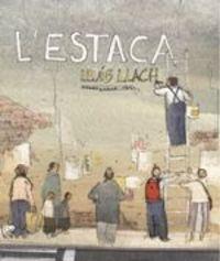 ESTACA, L' | 9788415315490 | LLACH, LLUÍS/VILA DELCLÒS, JORDI | Llibreria Online de Banyoles | Comprar llibres en català i castellà online