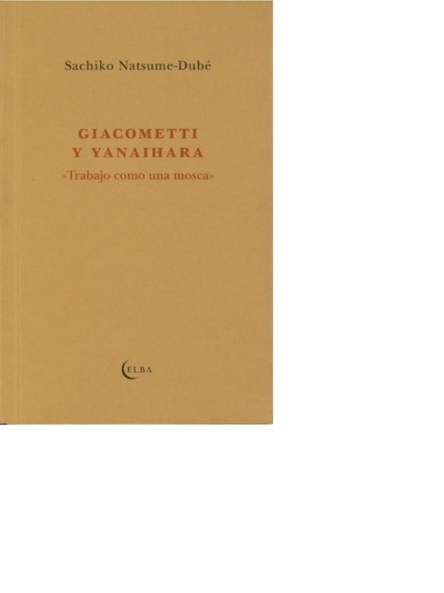 GIACOMETTI Y YANAIHARA | 9788494085536 | NATSUME-DUBÉ, SACHIKO | Llibreria Online de Banyoles | Comprar llibres en català i castellà online