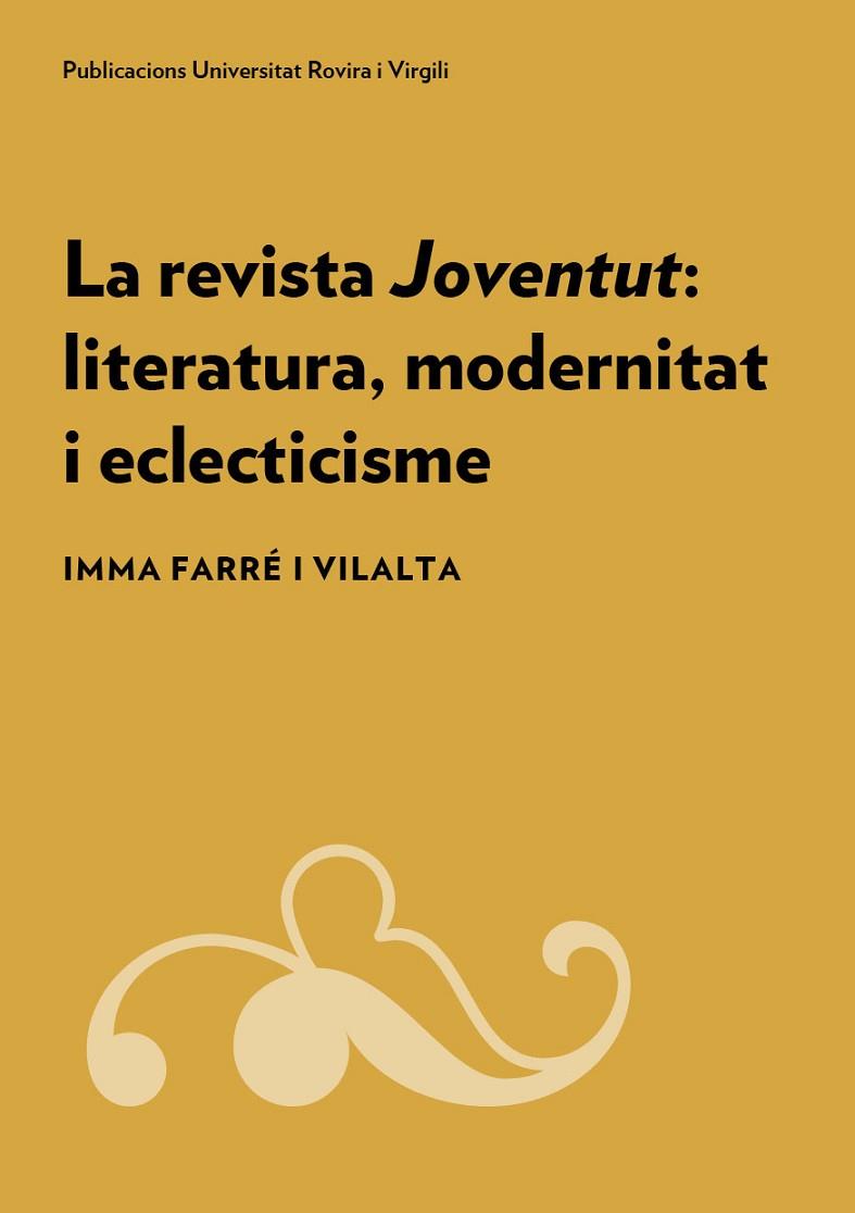 REVISTA JOVENTUT: LITERATURA, MODERNITAT I ECLECTICISME, LA | 9788484247326 | FARRÉ I VILALTA, IMMA | Llibreria Online de Banyoles | Comprar llibres en català i castellà online