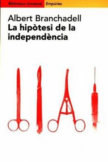 HIPOTESI DE LA INDEPENDENCIA LA | 9788475968247 | BRANCHADELL ALBERT | Llibreria Online de Banyoles | Comprar llibres en català i castellà online