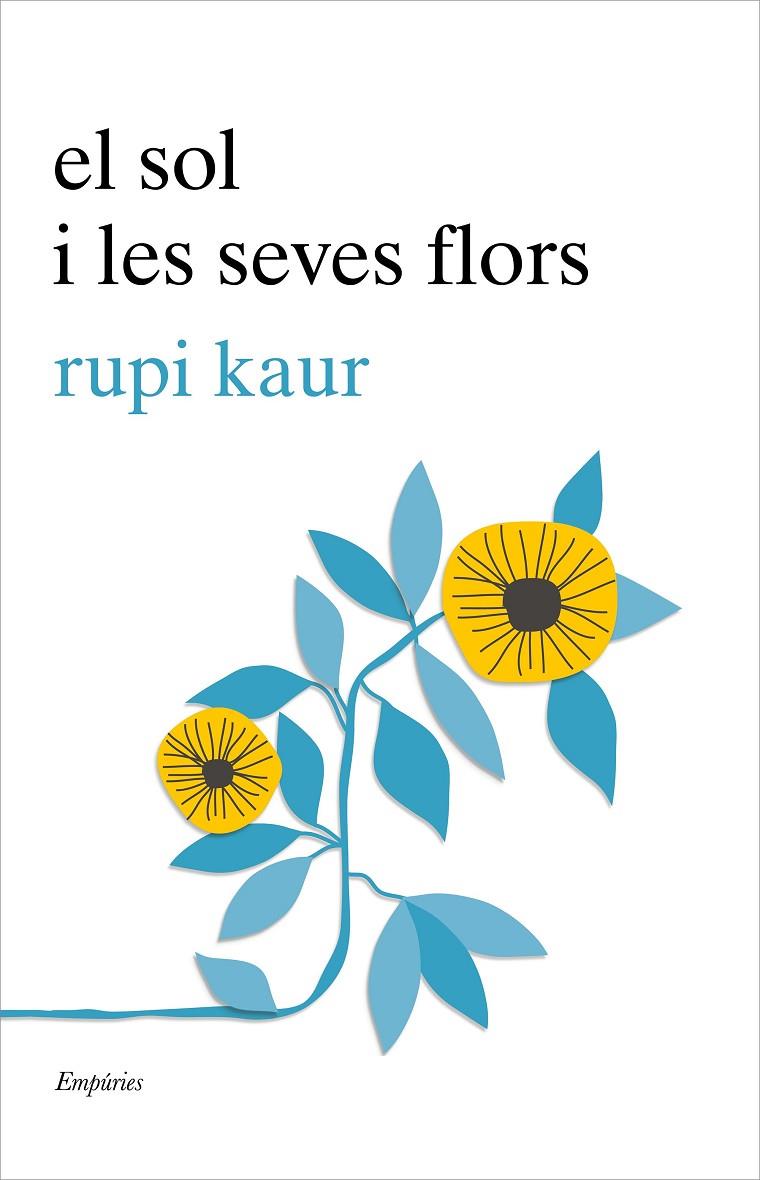 EL SOL I LES SEVES FLORS | 9788417016456 | KAUR, RUPI | Llibreria Online de Banyoles | Comprar llibres en català i castellà online