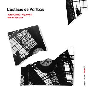 ESTACIÓ DE PORTBOU, L' | 9788494548765 | CARRIÓ, JORDI/ESCLUSA, MANEL | Llibreria Online de Banyoles | Comprar llibres en català i castellà online