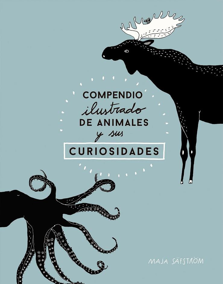 COMPENDIO ILUSTRADO DE ANIMALES FASCINANTES Y SUS CURIOSIDADES | 9788408173915 | SÄFSTRÖM, MAJA | Llibreria Online de Banyoles | Comprar llibres en català i castellà online
