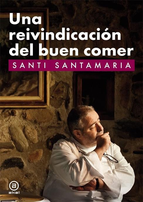 REIVINDICACION DEL BUEN COMER, UNA | 9788446035381 | SANTAMARIA, SANTI | Llibreria Online de Banyoles | Comprar llibres en català i castellà online
