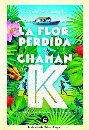 FLOR PERDIDA DEL CHAMÁN DE K, LA | 9788483438244 | MOROSINOTTO, DAVIDE | Llibreria Online de Banyoles | Comprar llibres en català i castellà online