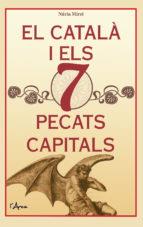 EL CATALÀ I ELS 7 PECATS CAPITALS | 9788494650598 | MIRET I ANTOLÍ, NÚRIA | Llibreria Online de Banyoles | Comprar llibres en català i castellà online