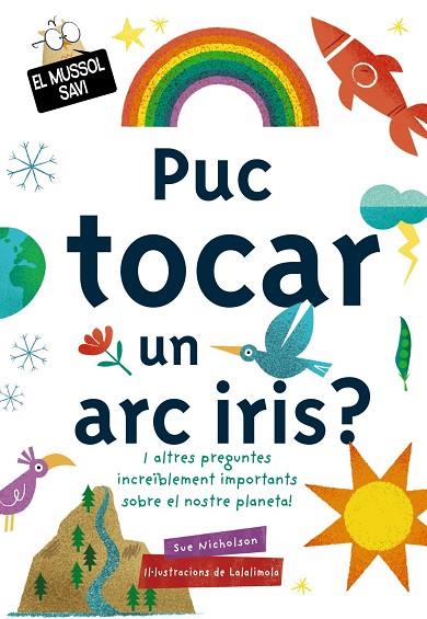PUC TOCAR UN ARC IRIS? | 9788499063829 | NICHOLSON, SUE | Llibreria Online de Banyoles | Comprar llibres en català i castellà online