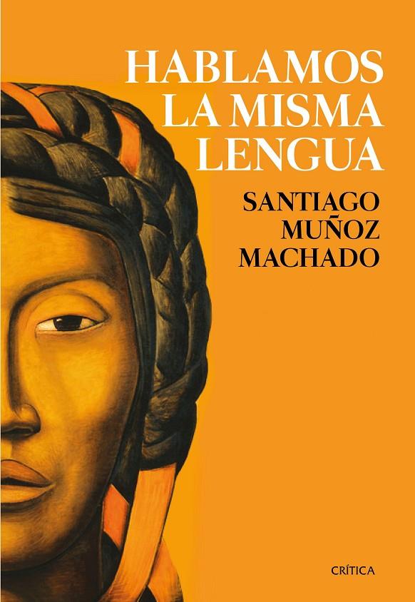 HABLAMOS LA MISMA LENGUA | 9788417067359 | MUÑOZ MACHADO, SANTIAGO | Llibreria Online de Banyoles | Comprar llibres en català i castellà online