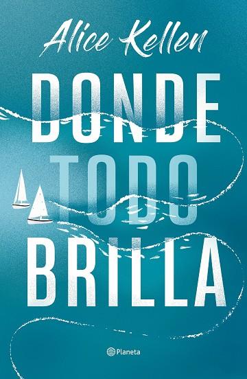 DONDE TODO BRILLA | 9788408269281 | KELLEN, ALICE | Llibreria Online de Banyoles | Comprar llibres en català i castellà online