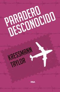 PARADERO DESCONOCIDO | 9788490567289 | TAYLOR, KRESSMANN | Llibreria Online de Banyoles | Comprar llibres en català i castellà online