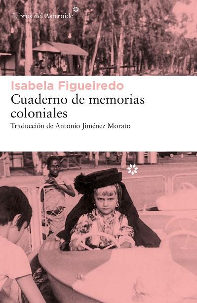 CUADERNO DE MEMORIAS COLONIALES | 9788417977603 | FIGUEIREDO, ISABELA | Llibreria Online de Banyoles | Comprar llibres en català i castellà online