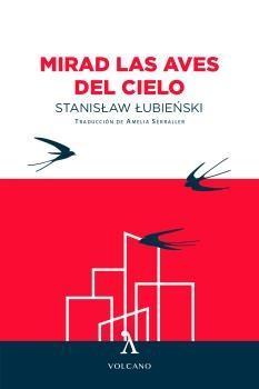 MIRAD LAS AVES DEL CIELO | 9788412283150 | LUBIENSKI, STANISLAW | Llibreria Online de Banyoles | Comprar llibres en català i castellà online