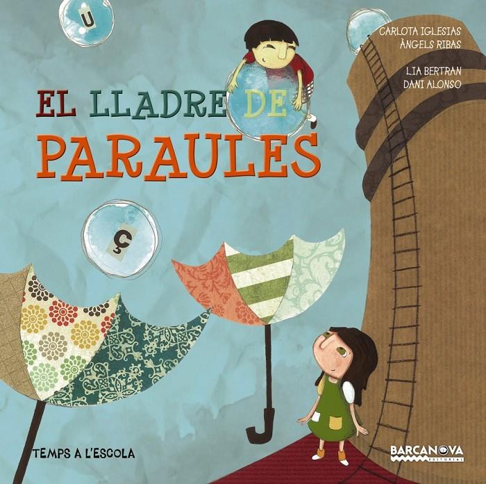 LLADRE DE PARAULES, EL | 9788448933074 | IGLESIAS, CARLOTA/RIBAS, ÀNGELS | Llibreria Online de Banyoles | Comprar llibres en català i castellà online