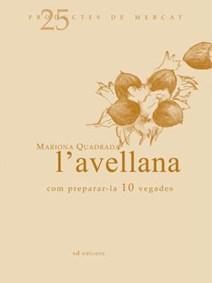 AVELLANA COM PREPARAR-LA 10 VE | 9788493657802 | QUADRADA, MARIONA | Llibreria Online de Banyoles | Comprar llibres en català i castellà online