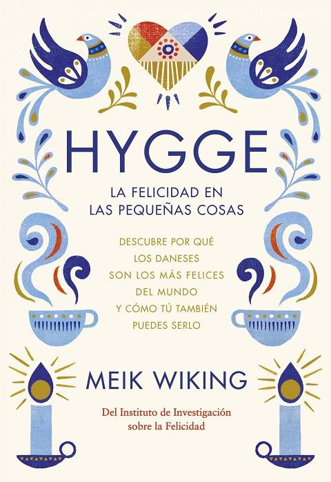 HYGGE. LA FELICIDAD EN LAS PEQUEÑAS COSAS | 9788448022952 | MEIK WIKING | Llibreria Online de Banyoles | Comprar llibres en català i castellà online