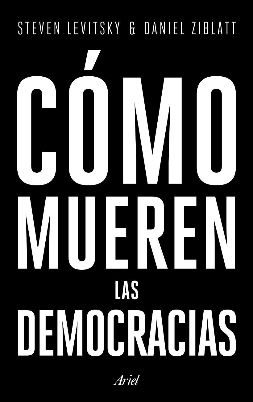 CÓMO MUEREN LAS DEMOCRACIAS | 9788434427709 | LEVITSKY, STEVEN/ZIBLATT, DANIEL | Llibreria Online de Banyoles | Comprar llibres en català i castellà online