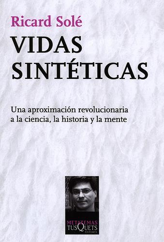 VIDAS SINTÉTICAS | 9788483833926 | SOLÉ, RICARD | Llibreria Online de Banyoles | Comprar llibres en català i castellà online
