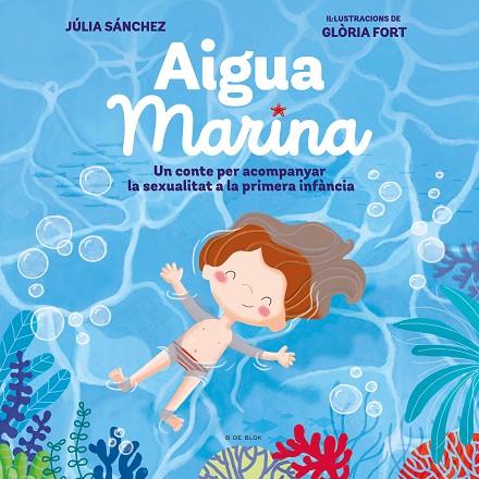 AIGUA MARINA | 9788418054921 | SÁNCHEZ, JÚLIA/FORT, GLÒRIA | Llibreria Online de Banyoles | Comprar llibres en català i castellà online