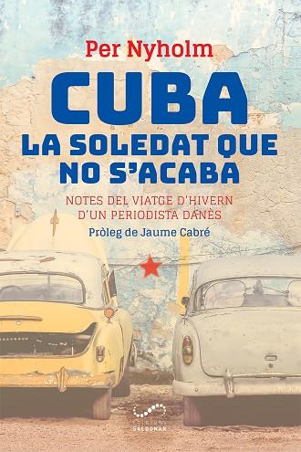 CUBA, LA SOLEDAT QUE NO S'ACABA | 9788417611354 | NYHOLM, PER | Llibreria Online de Banyoles | Comprar llibres en català i castellà online