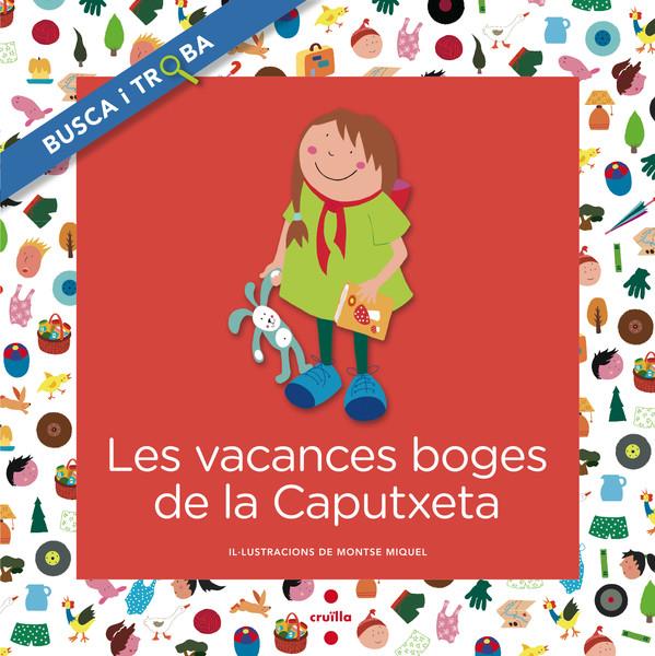 VACANCES BOGES DE LA CAPUTXETA, LES | 9788466138734 | FONT I FERRÉ, NÚRIA | Llibreria Online de Banyoles | Comprar llibres en català i castellà online