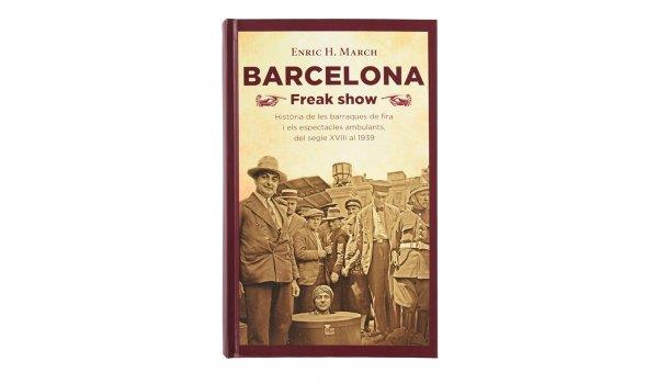 BARCELONA FREAK SHOW | 9788491563563 | H. MARCH, ENRIC | Llibreria Online de Banyoles | Comprar llibres en català i castellà online