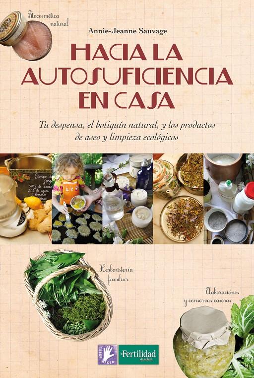 HACIA LA AUTOSUFICIENCIA EN CASA | 9788494369315 | SAUVAGE, ANNIE-JEANNE | Llibreria Online de Banyoles | Comprar llibres en català i castellà online